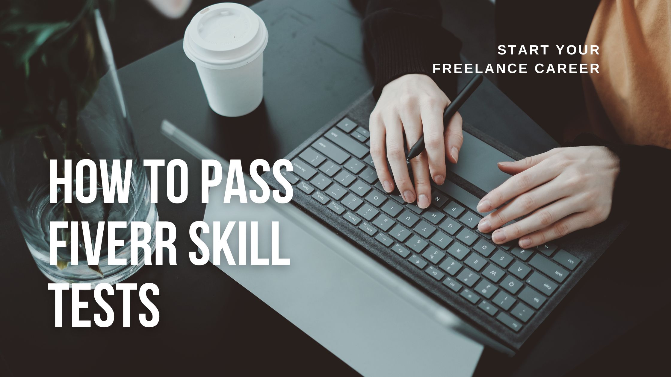 How to Pass Fiverr Skill Tests